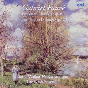 Faure, La Bonne Chanson op.61 / Piano Trio in D minor Op.120 - Gabriel Fauré