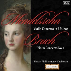 Mendelssohn: Violin Concerto in E Minor - Bruch: Violin Concerto No. 1 - Slovak Philharmonic