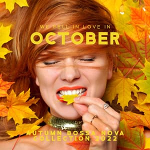 We Fell in Love in October: Autumn Bossa Nova Collection 2022 - Bossa Nova Lounge Club