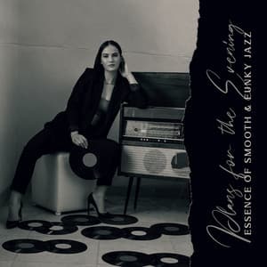 Plans for the Evening - Essence of Smooth & Funky Jazz - Chillout Jazz Master