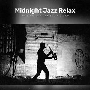 Midnight Jazz Relax - Relaxing Jazz Music