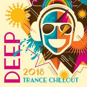 Deep Trance Chillout 2018 - Dj Trance Vibes