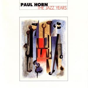 The Jazz Years - Selected Pieces 1961~1963 - Paul Horn