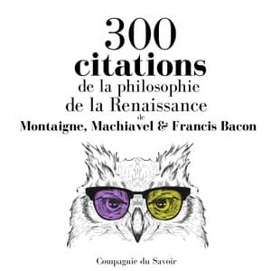 300 citations de la philosophie de la Renaissance - Montaigne