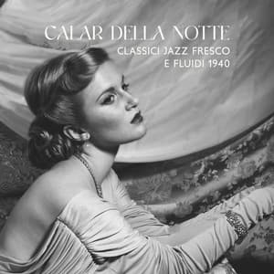 Calar della notte: Classici jazz fresco e fluidi 1940, Standard jazz classici di New York - Strumentale Jazz Collezione