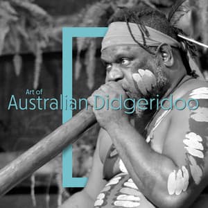 Art of Australian Didgeridoo: Native Aboriginal Music of Prayers and Trance - Aboriginal Native Music