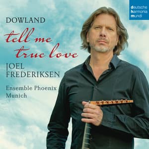 Tell Me True Love - John Dowland