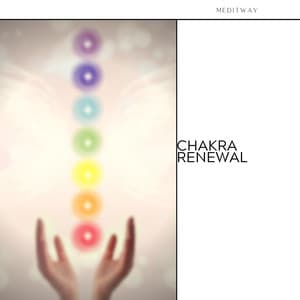 Chakra Renewal: Vibrations for Vitality - Meditway