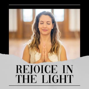 Rejoice in the Light - Reiki Tribe
