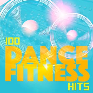 100 Dance Fitness Hits - Dance Fitness