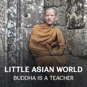 Little Asian World - Buddha Is a Teacher: Music for Yoga Practice, Slow Repeat the Mantra Om, Full Focus Through Full Rest, Quiet Night and Wonderful Morning, Improve Emotional Control - Background Music Collection