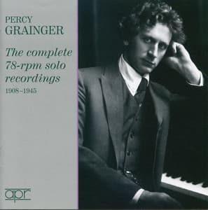 Grainger: The Complete 78-RPM Solo Recordings - Percy Grainger