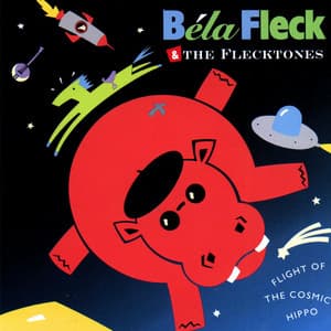Flight Of The Cosmic Hippo - Béla Fleck and the Flecktones