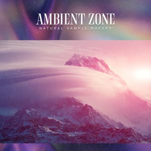 Ambient Zone - Natural Sample Makers