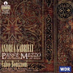 Gabrieli: Pass'e mezzo e atre musiche per tastiera - Andrea Gabrieli
