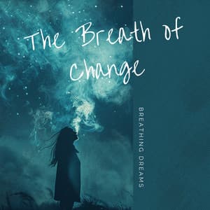 The Breath of Change: Embracing 4-7-8 - Breathing Dreams