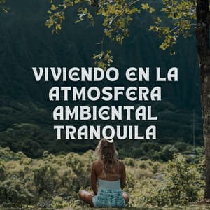 Viviendo en la Atmosfera Ambiental Tranquila - Ruidos ambientales forestales