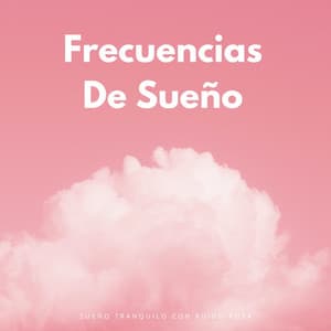 Frecuencias De Sueño: Sueño Tranquilo Con Ruido Rosa - Ruido rosa para dormir