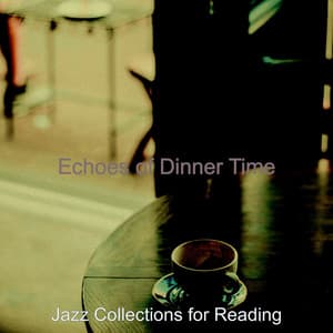 Echoes of Dinner Time - Jazz Collections for Reading