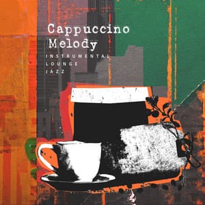 Cappuccino Melody - Instrumental Lounge Jazz