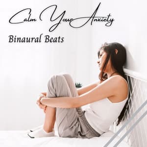 Binaural Beats: Calm Your Anxiety - Binaural Healing