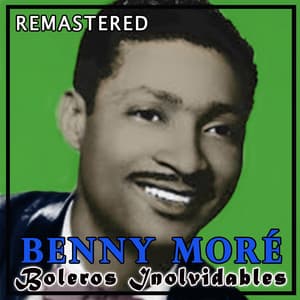 Boleros inolvidables - Beny Moré