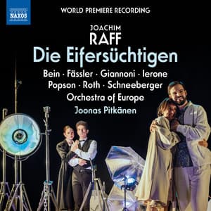 Raff: Die Eifersüchtigen, WoO 54 - Joachim Raff