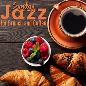 Sunday Jazz for Brunch and Coffee - Relaxing Instrumental Music