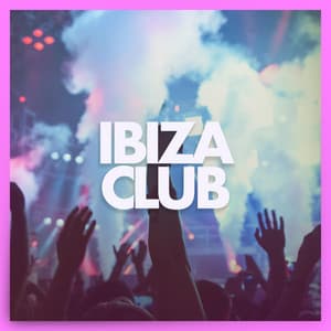 Ibiza Club - Ibiza House Classics