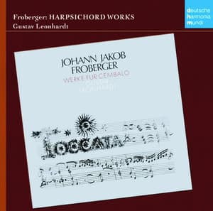Froberger: Werke für Cembalo - Johann Jakob Froberger