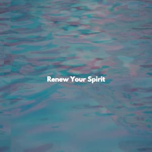 Renew Your Spirit - Agradable Musica para Leer