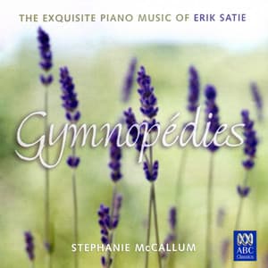 Gymnopédies: The Exquisite Piano Music of Erik Satie - Erik Satie