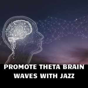Promote Theta Brain Waves with Jazz - Smooth Jazz Channel