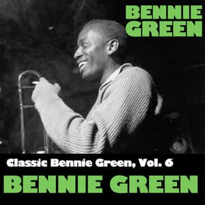 Classic Bennie Green, Vol. 6: Bennie Green - Bennie Green