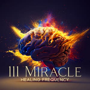 111 Miracle Healing Frequency: Complete Body Regeneration, DNA Repair and Release Negative Energy - 432 Frequency!