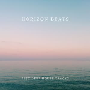 Horizon Beats: Best Deep House Tracks - DJ Deep House