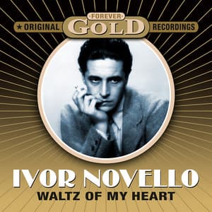 Forever Gold - Waltz On My Heart - Ivor Novello
