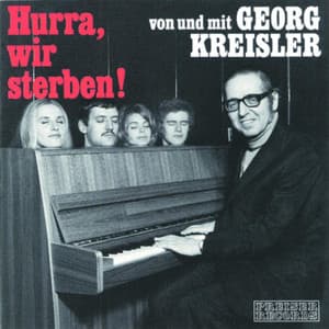 Hurra, wir sterben - Georg Kreisler