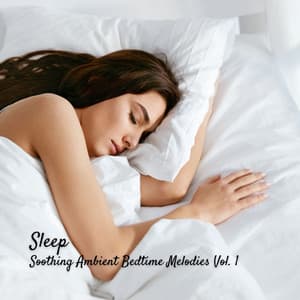 Sleep: Soothing Ambient Bedtime Melodies Vol. 1 - Plant Frequencies Collective