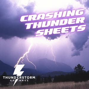 Crashing Thunder Sheets - Thunderstorm Channel