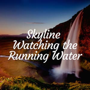 Skyline Watching the Running Water - Waterfalls