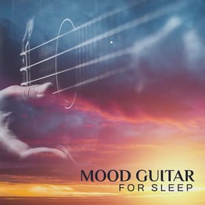 Mood Guitar for Sleep: Best Relaxation Music - Olivia Mood