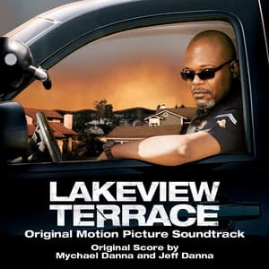 Lakeview Terrace - Mychael Danna