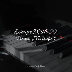 50 Natural Melodies for Focused Working, Studying, and Chilling Out - Los Pianos Barrocos