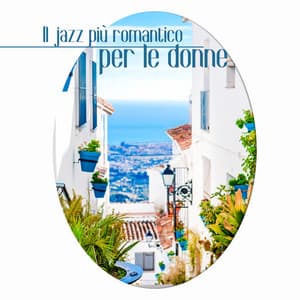 Il jazz più romantico per le donne: Atmosfera da camera e tempo per te, Jazz per occasioni speciali - Rilassante accademia di musica jazz