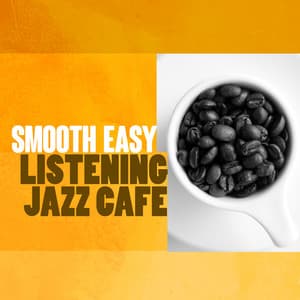 Smooth Easy Listening Jazz Cafe - Easy Listening Instrumentals