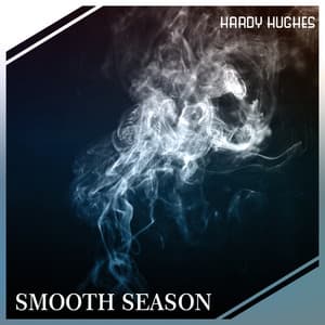 Smooth Season - Hardy Hughes