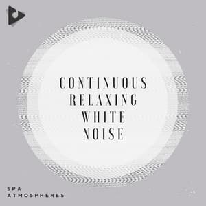 Continuous Relaxing White Noise - Spa Atmospheres