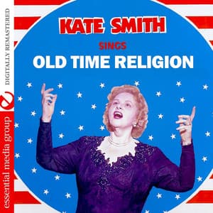Sings Old Time Religion - Kate Smith