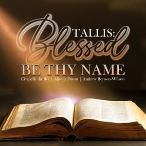 Blessed Be Thy Name - Thomas Tallis